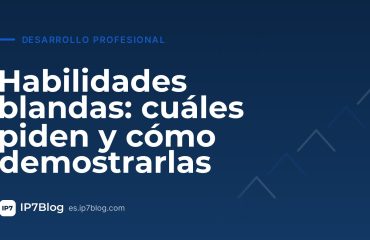 Portada del artículo: Habilidades blandas más demandadas y cómo demostrarlas de verdad
